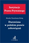 Darowizna w polskim prawie zobowiązań Monika Tenenbaum-Kulig