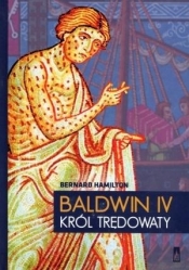 Baldwin IV, król trędowaty - Hamilton Bernard