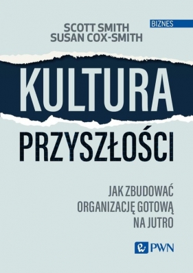 Kultura przyszłości - Scott Smith, Cox-Smith Susan