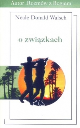 O związkach - Neale Donald Walsch