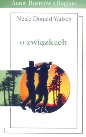 O związkach - Neale Donald Walsch