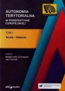 Autonomia terytorialna w perspektywie europejskiej Tom 1Teoria-historia