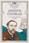 Joseph Conrad i narodziny globalnego świata Maya Jasanoff