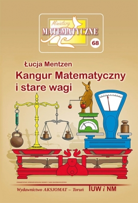 Miniatury matematyczne 68. Kangur matematyczny i stare wagi - Łucja Mentzen