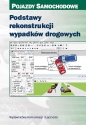 Podstawy rekonstrukcji wypadków drogowych - Leon Prochowski, Jan Unarski, Wojciech Wach, Jerzy Wicher