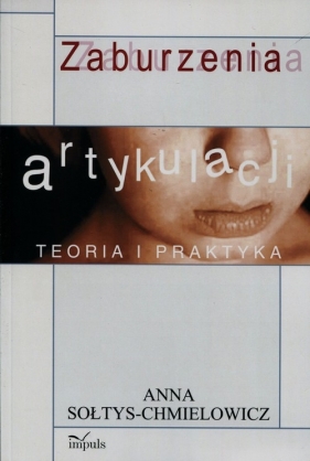 Zaburzenia artykulacji - Anna Sołtys-Chmielowicz