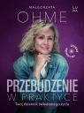  Przebudzenie w praktyce. Twój dziennik świadomego życia