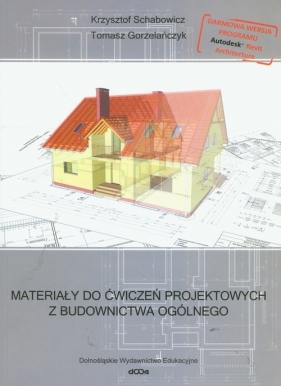 Materiały do ćwiczeń projektowych z budownictwa ogólnego z płytą CD - Schabowicz Krzysztof, Gorzelańczyk Tomasz<br />
