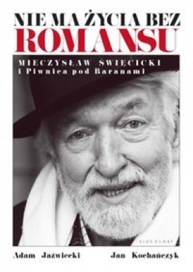 Nie ma życia bez romansu - Jaźwiecki Adam, Kochańczyk Jan
