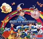 Bajki na dobranoc. Vol. 6. Książka audio CD - Opracowanie zbiorowe