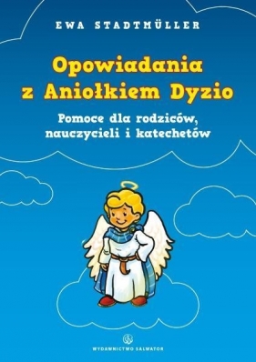 OPOWIADANIA Z ANIOŁKIEM DYZIO - Ewa Stadmuller