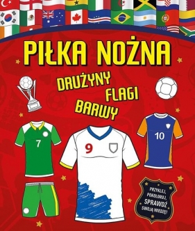 Piłka nożna. Drużyny, flagi, barwy - Crisp Dan