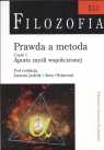 Prawda a metoda część I Aporie myśli współczesnej  Jaskóła J. Olejarczyk A. red