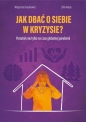 Jak dbać o siebie w kryzysie? - Małgorzata Taraszkiewicz