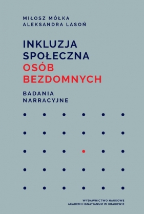 Inkluzja społeczna osób bezdomnych - Miłosz Mółka, Aleksandra Lasoń