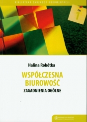 Współczesna biurowość Zagadnienia ogólne