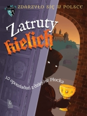 Zatruty kielich. 10 opowiadań z dziejów Płocka - Kazimierz Szymeczko