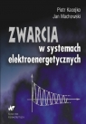 Zwarcia w systemach elektroenergetycznych  Piotr Kacejko, Jan Machowski