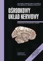 Anatomia Prawidłowa Człowieka. Ośrodkowy układ nerwowy. Podręcznik dla studentów i lekarzy