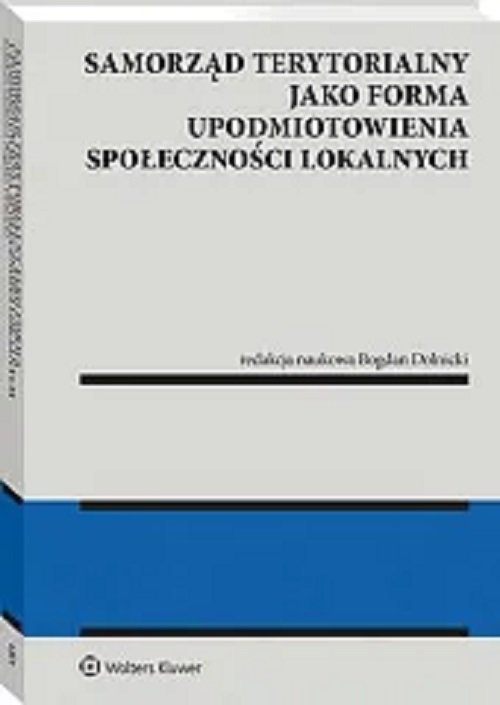 Samorząd terytorialny jako forma upodmiotowienia społeczności lokalnych