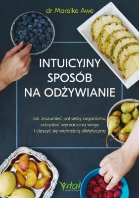 Intuicyjny sposób na odżywianie - Mareike Awe