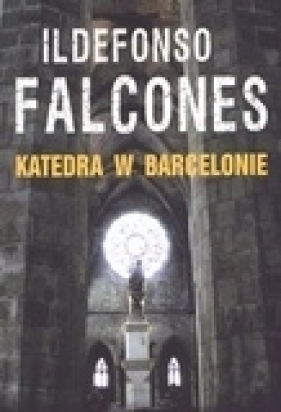 Katedra w Barcelonie. Tom 1 - Ildefonso Falcones