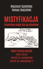 Pakiet Mistyfikacja. Kłamstwa nigdy nie są niewinne: Zapis Zarazy, Powrót do Jedwabnego, Powrót do Jedwabnego 2 - Tomasz Budzyński, Sumliński Wojciech