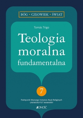 Teologia moralna fundamentalna - Trigo Tomás