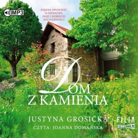 Dom z kamienia (Audiobook) - Justyna Grosicka
