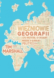 Więźniowie geografii, czyli wszystko, co chciałbyś wiedzieć o globalnej polityce (Uszkodzona okładka) - Tim Marshall