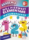  Akademia rozwoju 6-latka Mój pierwszy elementarz matematyczny