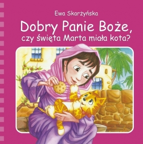 Dobry Panie Boże, czy święta Marta miała kota? - Ewa Skarżyńska
