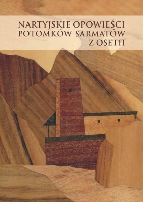 Nartyjskie opowieści potomków Sarmatów z Osetii - Kinga Paraskiewicz, Andrzej Pisowicz, Stanisław Ulaszek