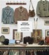 The Vintage Menswear: a Collection from the Vintage Showroom - Josh Sims