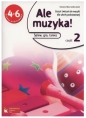 Ale muzyka! 2. Zeszyt ćwiczeń do muzyki dla szkoły podstawowej. Klasy 4-6. Część 2 - Katarzyna Sikora, Karolina Szurek