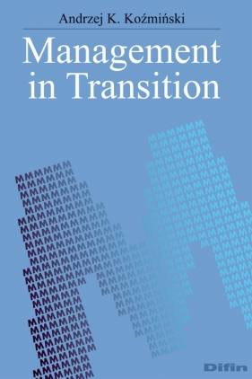 Management in Transition - Koźmiński Andrzej K.