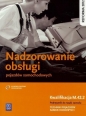Nadzorowanie obsługi pojazdów samochodowych. Kwalifikacja M.42.2. Podręcznik do nauki zawodu technik pojazdów samochodowych. Szkoły ponadgimnazjalne - Stanisław Kowalczyk