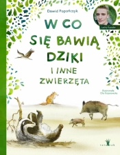 W co się bawią dziki i inne zwierzęta - Dawid Popończyk .