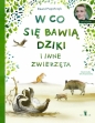 W co się bawią dziki i inne zwierzęta - Dawid Popończyk .