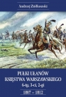Pułki Ułanów Księstwa Warszawskiego 6-ty,  3-ci,  2-gi 1807-1812 Ziółkowski Andrzej