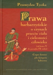 Prawa barbarzyńskie o czynach przeciw ciału i cielesności człowieka