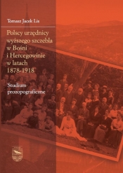 Polscy urzędnicy wyższego szczebla w Bośni i Hercegowinie w latach 1878-1918