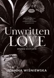 Unwritten love. Dylogia Beloved #1 - Joanna Wiśniewska