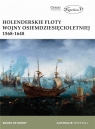 Holenderskie floty Wojny Osiemdziesięcioletniej 1568-1648 Bouko de Groot