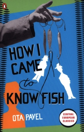 How I Came to Know Fish - Pavel Ota