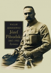 Józef Piłsudski - Jędrzejewicz Wacław