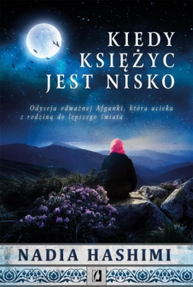 Kiedy księżyc jest nisko - Nadia Hashimi