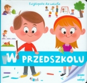 Encyklopedia dla malucha W przedszkolu