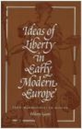 Ideas of Liberty in Early Modern Europe Hilary Gatti