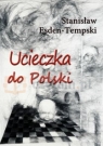 Ucieczka do Polski Stanisław Esden-Tempski